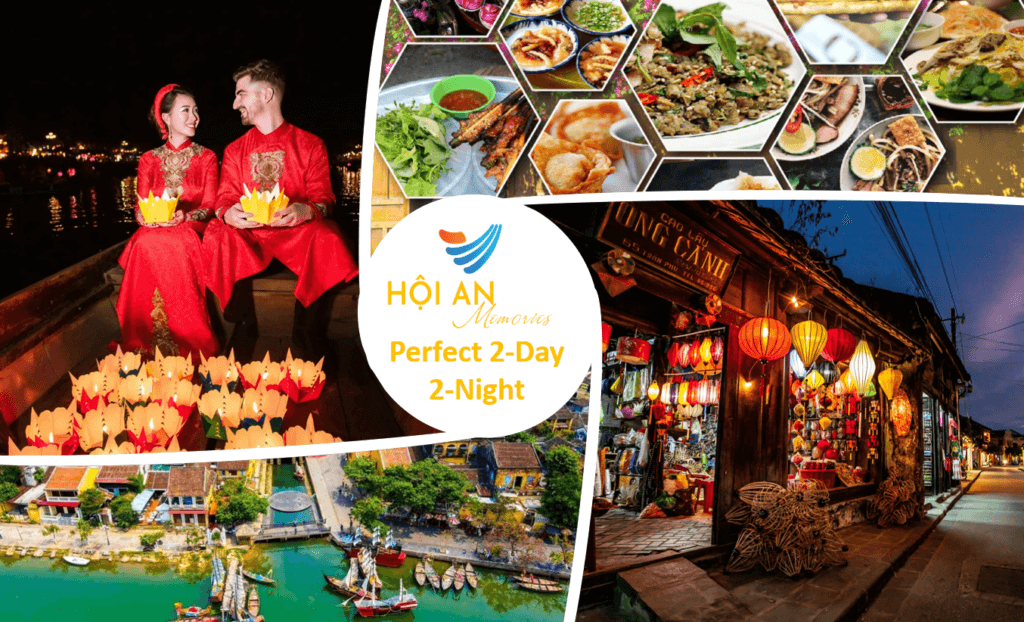 Hoi An 2-Day Itinerary, Hoi An Memories Show, Hoi An Lantern Floating, Custom Tailoring Hoi An Hoi An Ancient Town